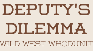 Image that reads Deputys Dilemma: Wild West Whodunit